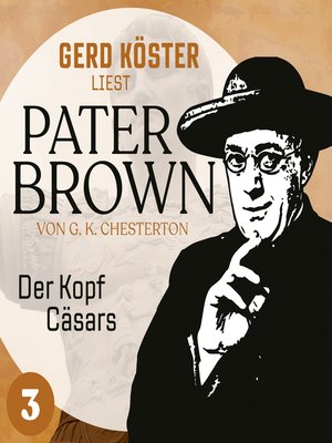 cover image of Der Kopf Cäsars--Gerd Köster liest Pater Brown, Band 3